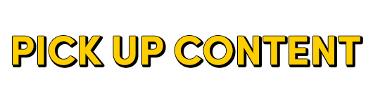 PICK UP CONTENT